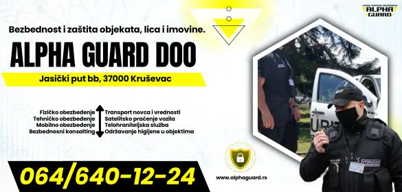 Fizičko obezbedjenje objekata i lica Alpha Guard doo Kruševac