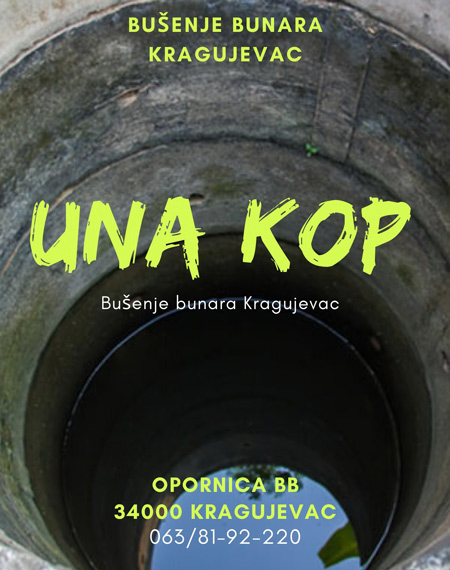 Bušenje dubinskih bunara Kragujevac Una Kop doo 