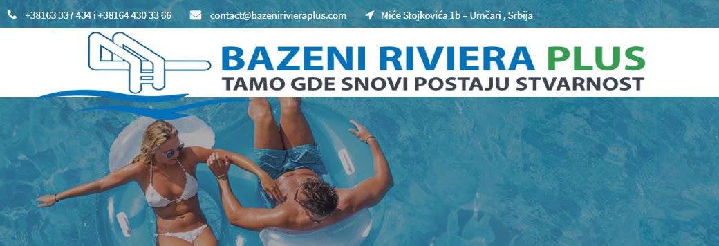 Projektovanje i proizvodnja bazena Bazeni Riviera Plus Umčari 