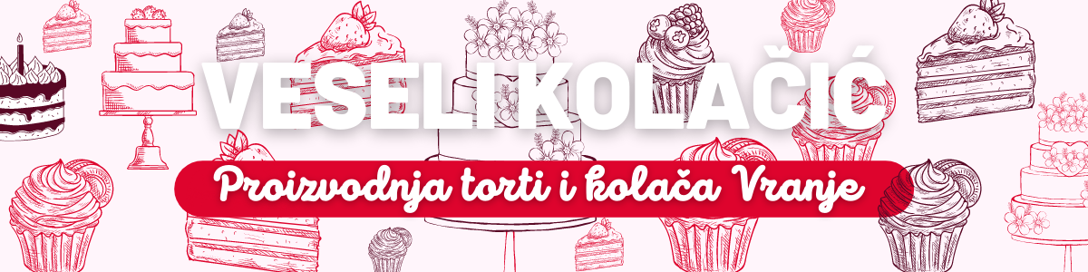 Proizvodnja torti i kolača Vranje Veseli Kolačić