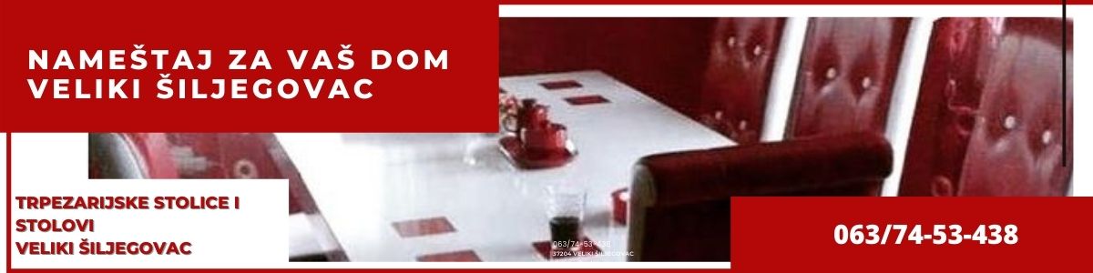 Nameštaj za Vaš dom po meri Veliki Šiljegovac