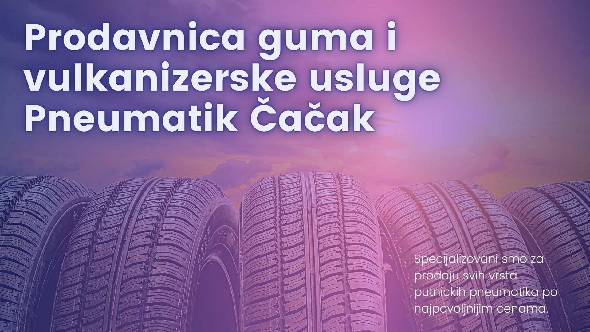 Prodavnica novih guma i vulkanizerske usluge Pneumatik Čačak